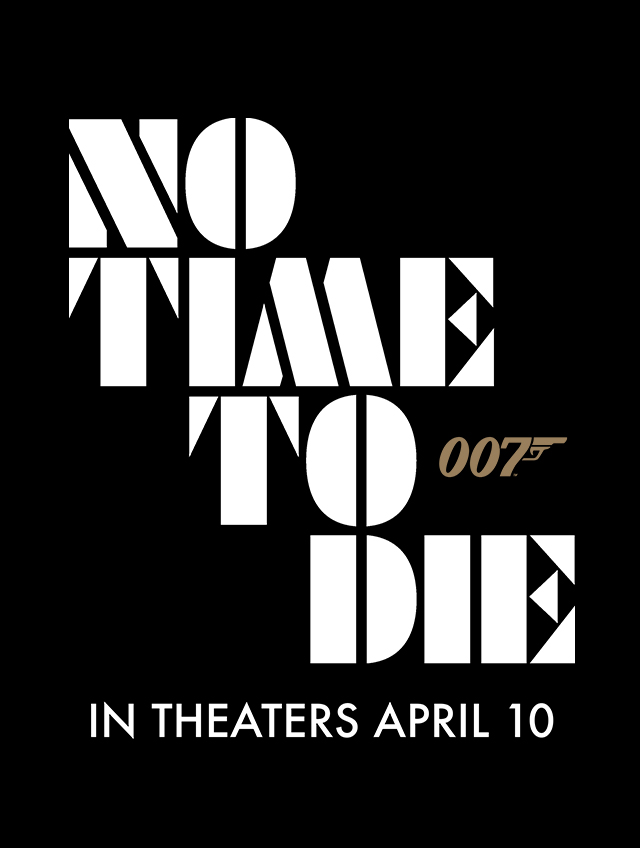 No Time To Die. In Theaters April 10.