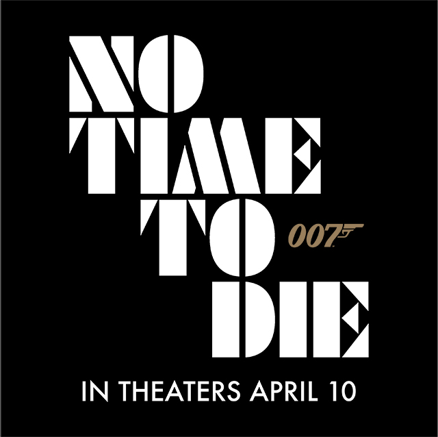 No Time To Die. In Theaters April 10.