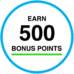 Earn 500 Bonus Points